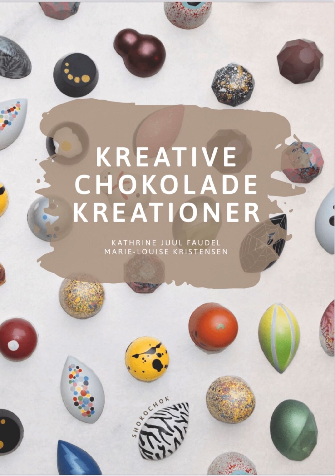 Se Kreative Chokolade Kreationer - Shokochok hos BageTid.dk